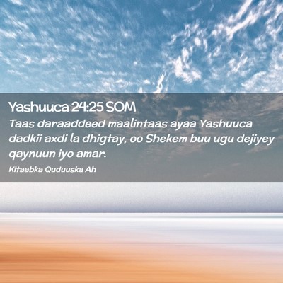 Picture 02 - Yashuuca 24:25 SOM - Taas daraaddeed maalintaas ayaa Yashuuca dadkii - Bible Verse Picture