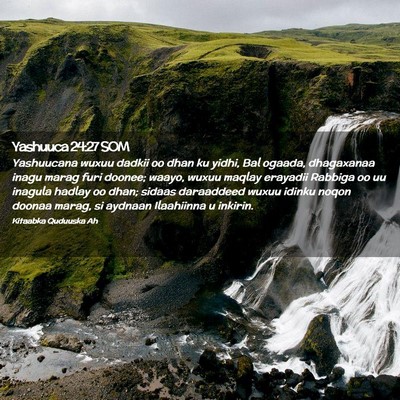 Picture 02 - Yashuuca 24:27 SOM - Yashuucana wuxuu dadkii oo dhan ku yidhi, Bal - Bible Verse Picture