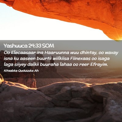 Picture 02 - Yashuuca 24:33 SOM - Oo Elecaasaar ina Haaruunna wuu dhintay, oo waxay - Bible Verse Picture