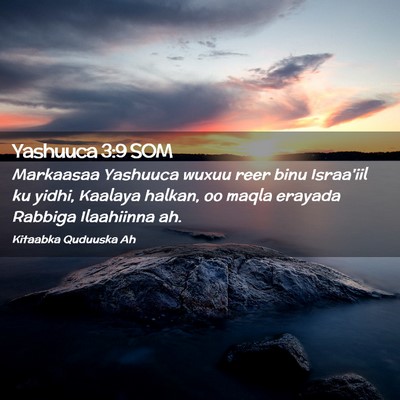 Picture 02 - Yashuuca 3:9 SOM - Markaasaa Yashuuca wuxuu reer binu Israa'iil ku - Bible Verse Picture