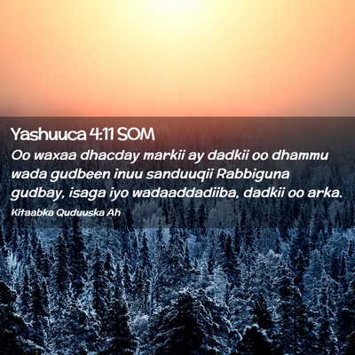 Picture 02 - Yashuuca 4:11 SOM - Oo waxaa dhacday markii ay dadkii oo dhammu wada - Bible Verse Picture