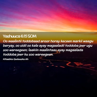 Picture 02 - Yashuuca 6:15 SOM - Oo maalintii toddobaad aroor horay keceen markii - Bible Verse Picture