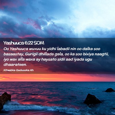Picture 02 - Yashuuca 6:22 SOM - Oo Yashuuca wuxuu ku yidhi labadii nin oo dalka - Bible Verse Picture