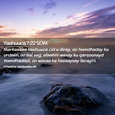 Picture 02 - Yashuuca 7:22 SOM - Markaasaa Yashuuca cid u diray, oo teendhaday ku - Bible Verse Picture