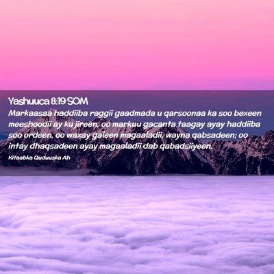 Picture 02 - Yashuuca 8:19 SOM - Markaasaa haddiiba raggii gaadmada u qarsoonaa ka - Bible Verse Picture