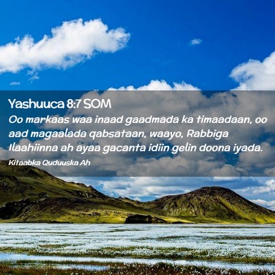 Picture 02 - Yashuuca 8:7 SOM - Oo markaas waa inaad gaadmada ka timaadaan, oo - Bible Verse Picture