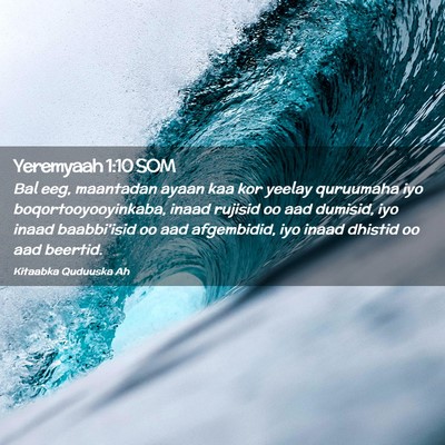 Picture 02 - Yeremyaah 1:10 SOM - Bal eeg, maantadan ayaan kaa kor yeelay quruumaha - Bible Verse Picture