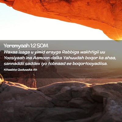 Picture 02 - Yeremyaah 1:2 SOM - Waxaa isaga u yimid erayga Rabbiga wakhtigii uu - Bible Verse Picture