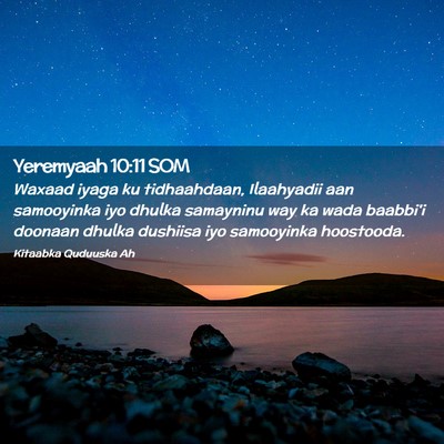 Picture 02 - Yeremyaah 10:11 SOM - Waxaad iyaga ku tidhaahdaan, Ilaahyadii aan - Bible Verse Picture