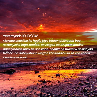 Picture 02 - Yeremyaah 10:13 SOM - Markuu codkiisa ku hadlo biyo badan guuxooda baa - Bible Verse Picture