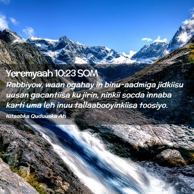 Picture 02 - Yeremyaah 10:23 SOM - Rabbiyow, waan ogahay in binu-aadmiga jidkiisu - Bible Verse Picture