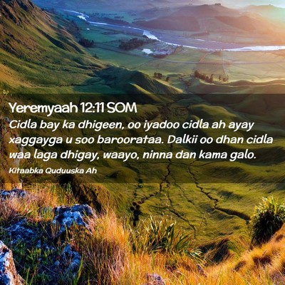 Picture 02 - Yeremyaah 12:11 SOM - Cidla bay ka dhigeen, oo iyadoo cidla ah ayay - Bible Verse Picture