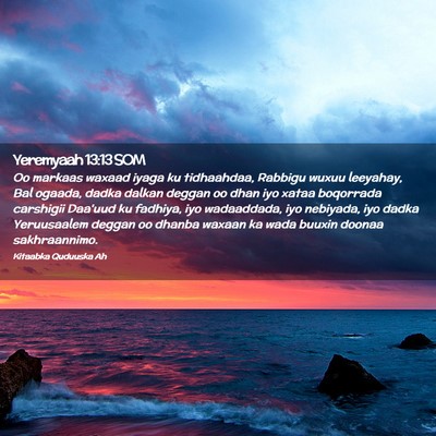 Picture 02 - Yeremyaah 13:13 SOM - Oo markaas waxaad iyaga ku tidhaahdaa, Rabbigu - Bible Verse Picture