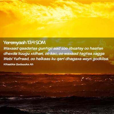 Picture 02 - Yeremyaah 13:4 SOM - Waxaad qaadataa guntigii aad soo iibsatay oo - Bible Verse Picture
