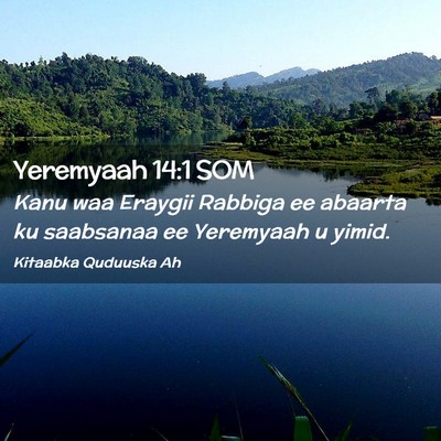 Picture 02 - Yeremyaah 14:1 SOM - Kanu waa Eraygii Rabbiga ee abaarta ku saabsanaa - Bible Verse Picture