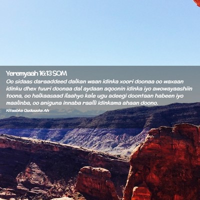 Picture 02 - Yeremyaah 16:13 SOM - Oo sidaas daraaddeed dalkan waan idinka xoori - Bible Verse Picture