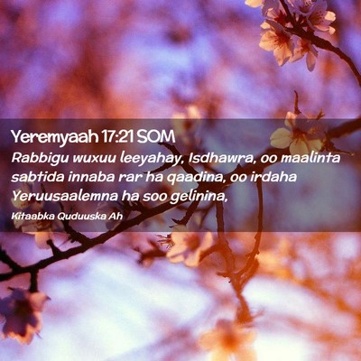 Picture 02 - Yeremyaah 17:21 SOM - Rabbigu wuxuu leeyahay, Isdhawra, oo maalinta - Bible Verse Picture