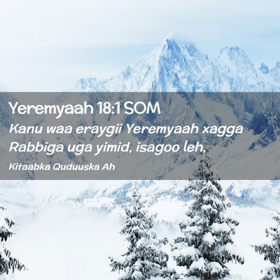 Picture 02 - Yeremyaah 18:1 SOM - Kanu waa eraygii Yeremyaah xagga Rabbiga uga - Bible Verse Picture