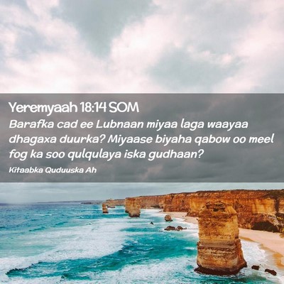 Picture 02 - Yeremyaah 18:14 SOM - Barafka cad ee Lubnaan miyaa laga waayaa dhagaxa - Bible Verse Picture