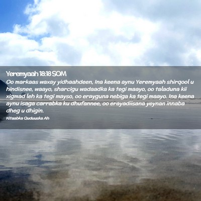 Picture 02 - Yeremyaah 18:18 SOM - Oo markaas waxay yidhaahdeen, Ina keena aynu - Bible Verse Picture
