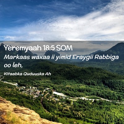 Picture 02 - Yeremyaah 18:5 SOM - Markaas waxaa ii yimid Eraygii Rabbiga oo - Bible Verse Picture