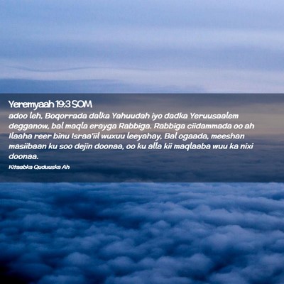 Picture 02 - Yeremyaah 19:3 SOM - adoo leh, Boqorrada dalka Yahuudah iyo dadka - Bible Verse Picture