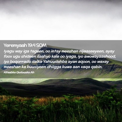 Picture 02 - Yeremyaah 19:4 SOM - Iyagu way iga tageen, oo intay meeshan - Bible Verse Picture