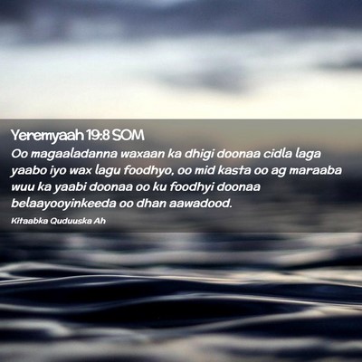 Picture 02 - Yeremyaah 19:8 SOM - Oo magaaladanna waxaan ka dhigi doonaa cidla laga - Bible Verse Picture