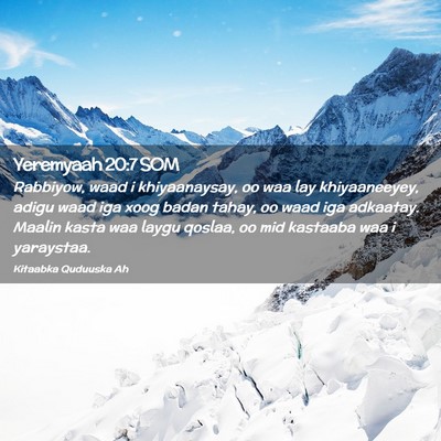 Picture 02 - Yeremyaah 20:7 SOM - Rabbiyow, waad i khiyaanaysay, oo waa lay - Bible Verse Picture