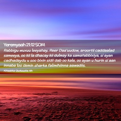 Picture 02 - Yeremyaah 21:12 SOM - Rabbigu wuxuu leeyahay, Reer Daa'uudow, aroortii - Bible Verse Picture