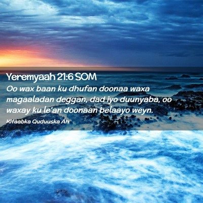 Picture 02 - Yeremyaah 21:6 SOM - Oo wax baan ku dhufan doonaa waxa magaaladan - Bible Verse Picture