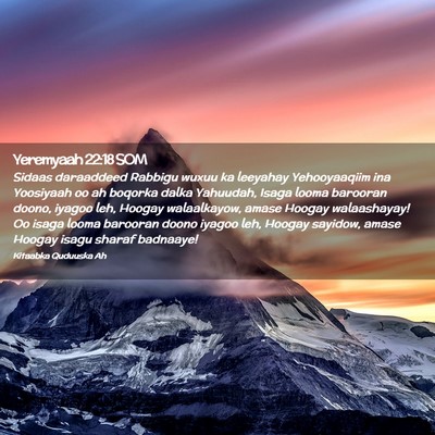Picture 02 - Yeremyaah 22:18 SOM - Sidaas daraaddeed Rabbigu wuxuu ka leeyahay - Bible Verse Picture