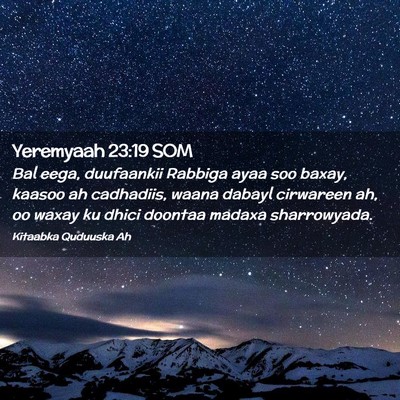 Picture 02 - Yeremyaah 23:19 SOM - Bal eega, duufaankii Rabbiga ayaa soo baxay, - Bible Verse Picture