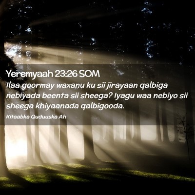 Picture 02 - Yeremyaah 23:26 SOM - Ilaa goormay waxanu ku sii jirayaan qalbiga - Bible Verse Picture