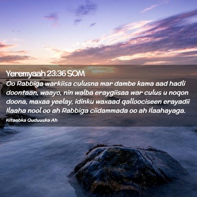 Picture 02 - Yeremyaah 23:36 SOM - Oo Rabbiga warkiisa culusna mar dambe kama aad - Bible Verse Picture