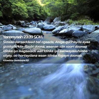 Picture 02 - Yeremyaah 23:39 SOM - Sidaas daraaddeed bal ogaada, Aniga qudhayda ayaa - Bible Verse Picture