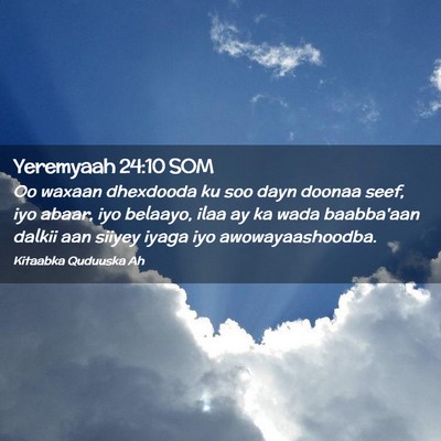 Picture 02 - Yeremyaah 24:10 SOM - Oo waxaan dhexdooda ku soo dayn doonaa seef, iyo - Bible Verse Picture