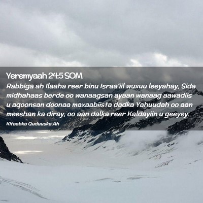 Picture 02 - Yeremyaah 24:5 SOM - Rabbiga ah Ilaaha reer binu Israa'iil wuxuu - Bible Verse Picture
