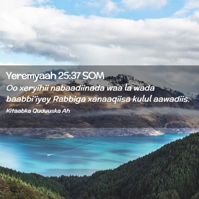 Picture 02 - Yeremyaah 25:37 SOM - Oo xeryihii nabaadiinada waa la wada baabbi'iyey - Bible Verse Picture