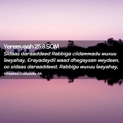 Picture 02 - Yeremyaah 25:8 SOM - Sidaas daraaddeed Rabbiga ciidammadu wuxuu - Bible Verse Picture
