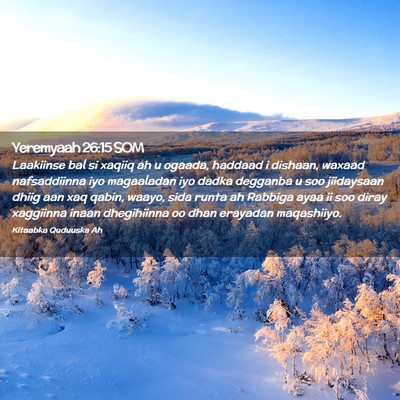 Picture 02 - Yeremyaah 26:15 SOM - Laakiinse bal si xaqiiq ah u ogaada, haddaad i - Bible Verse Picture