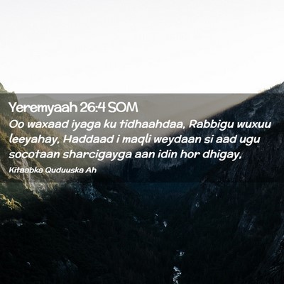 Picture 02 - Yeremyaah 26:4 SOM - Oo waxaad iyaga ku tidhaahdaa, Rabbigu wuxuu - Bible Verse Picture