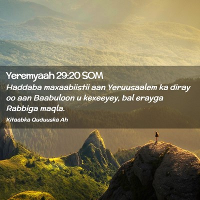 Picture 02 - Yeremyaah 29:20 SOM - Haddaba maxaabiistii aan Yeruusaalem ka diray oo - Bible Verse Picture