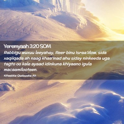 Picture 02 - Yeremyaah 3:20 SOM - Rabbigu wuxuu leeyahay, Reer binu Israa'iilow, - Bible Verse Picture