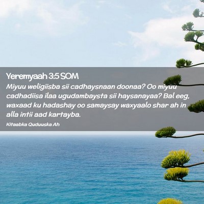 Picture 02 - Yeremyaah 3:5 SOM - Miyuu weligiisba sii cadhaysnaan doonaa? Oo miyuu - Bible Verse Picture