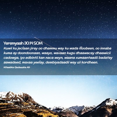 Picture 02 - Yeremyaah 30:14 SOM - Kuwii ku jeclaan jiray oo dhammu way ku wada - Bible Verse Picture