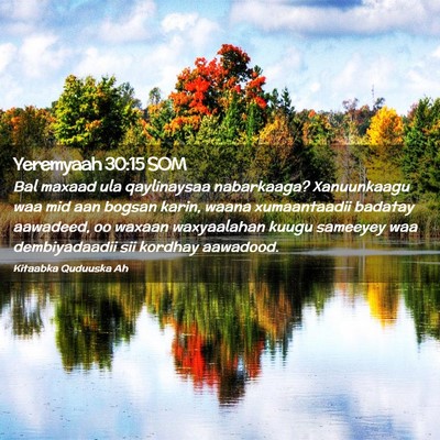 Picture 02 - Yeremyaah 30:15 SOM - Bal maxaad ula qaylinaysaa nabarkaaga? - Bible Verse Picture