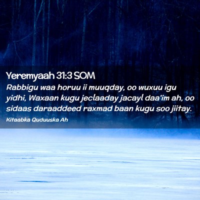 Picture 02 - Yeremyaah 31:3 SOM - Rabbigu waa horuu ii muuqday, oo wuxuu igu yidhi, - Bible Verse Picture