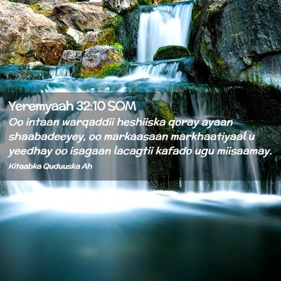 Picture 02 - Yeremyaah 32:10 SOM - Oo intaan warqaddii heshiiska qoray ayaan - Bible Verse Picture