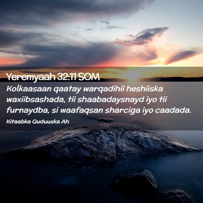 Picture 02 - Yeremyaah 32:11 SOM - Kolkaasaan qaatay warqadihii heshiiska - Bible Verse Picture